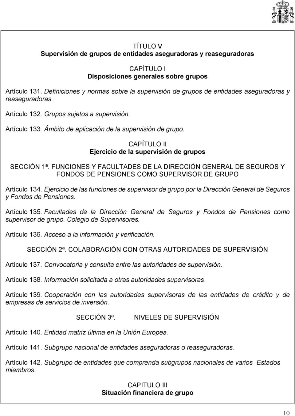Ámbito de aplicación de la supervisión de grupo. CAPÍTULO II Ejercicio de la supervisión de grupos SECCIÓN 1ª.