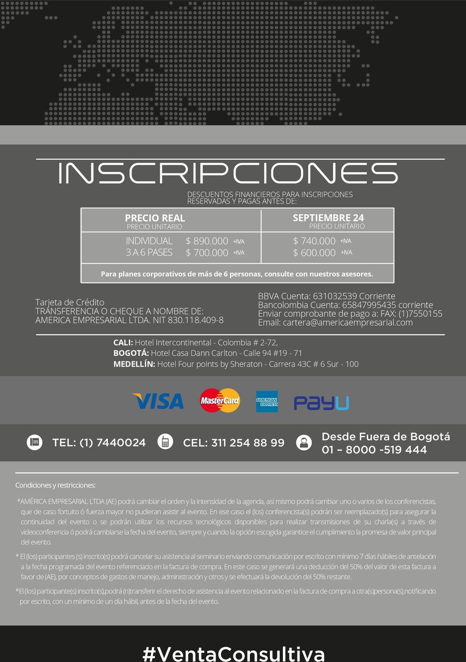 Tarjeta de Crédito TRANSFERENCIA O CHEQUE A NOMBRE DE: AMERICA EMPRESARIAL LTDA. NIT 830.118.