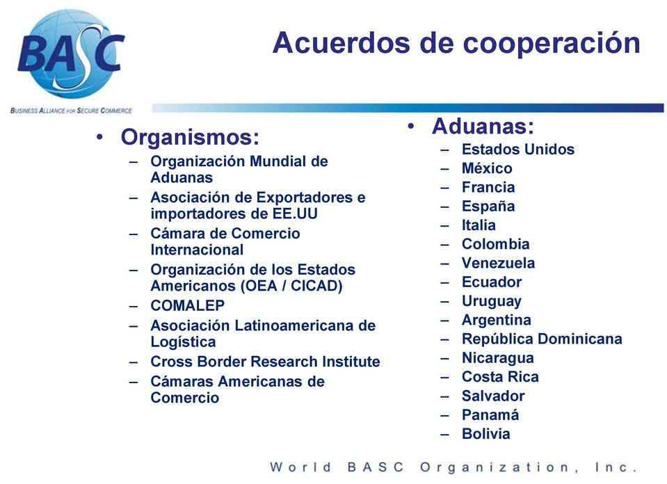 Latinoamericana de Logística Cross Border Research Institute Cámaras Americanas de Comercio Aduanas: Estados Unidos