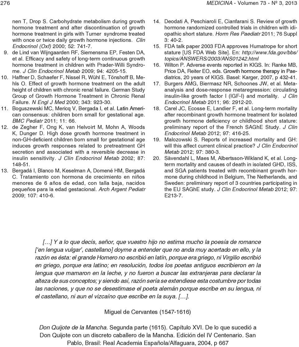 Clin Endocrinol (Oxf) 2000; 52: 741-7. 9. de Lind van Wijngaarden RF, Siemensma EP, Festen DA, et al.