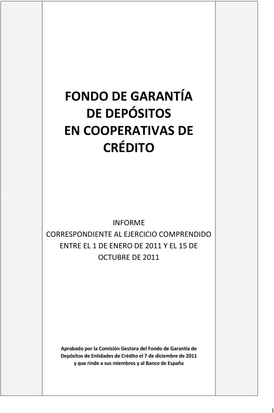 Aprobado por la Comisión Gestora del Fondo de Garantía de Depósitos de Entidades