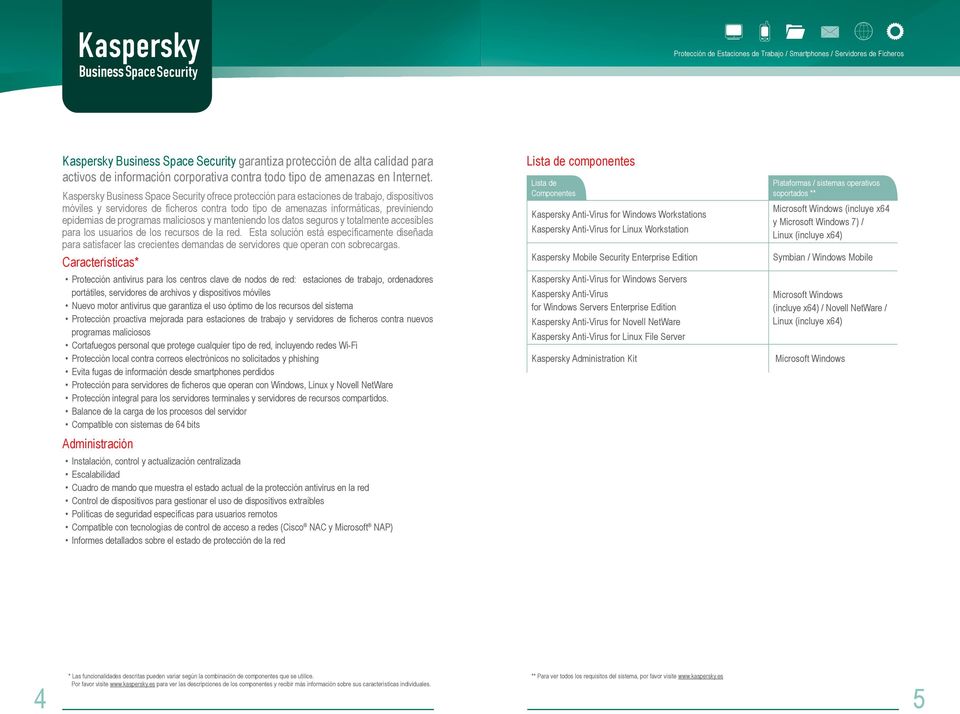 Kaspersky Business Space Security ofrece protección para estaciones de trabajo, dispositivos móviles y servidores de ficheros contra todo tipo de amenazas informáticas, previniendo epidemias de