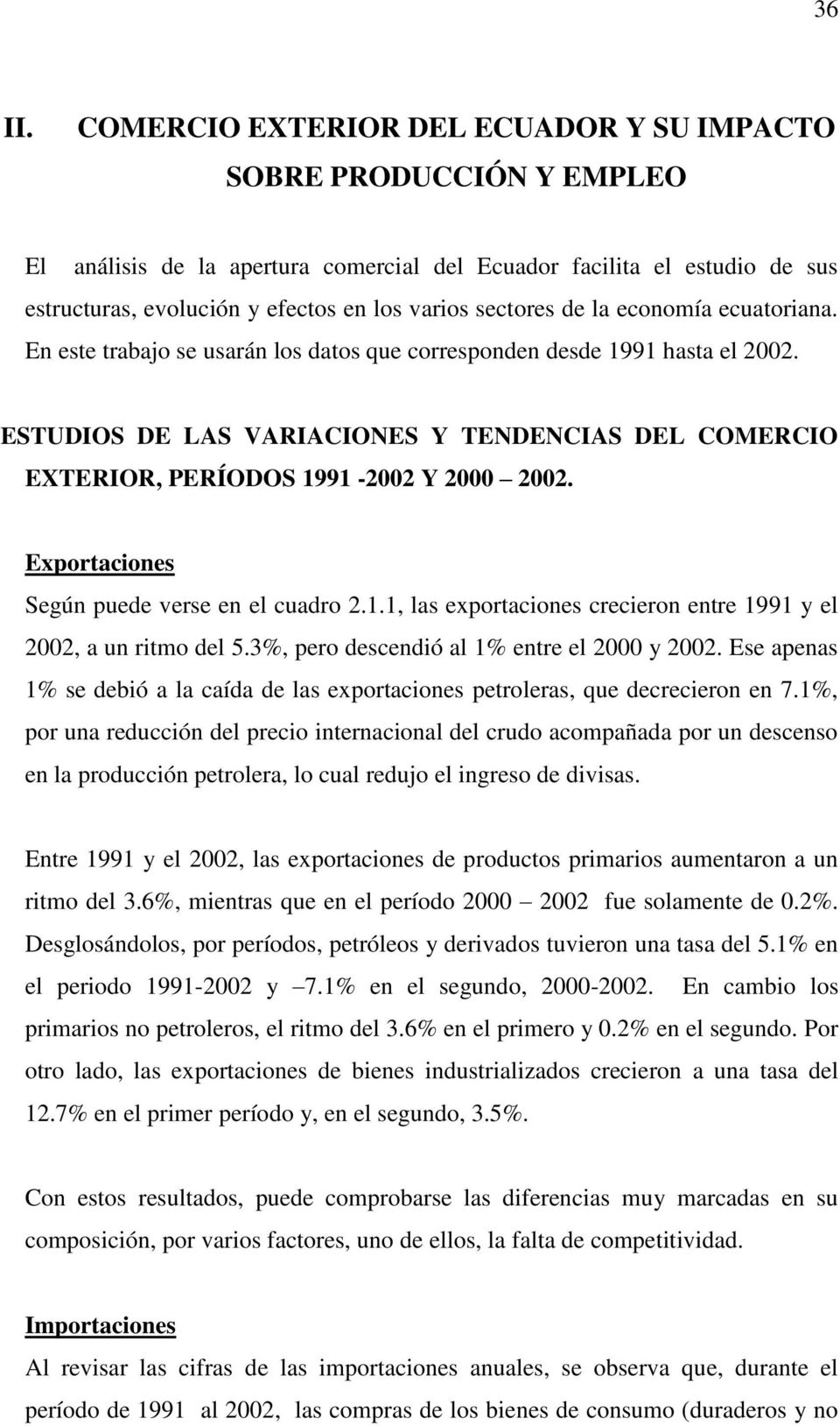 sectores de la economía ecuatoriana. En este trabajo se usarán los datos que corresponden desde 1991 hasta el 2002.