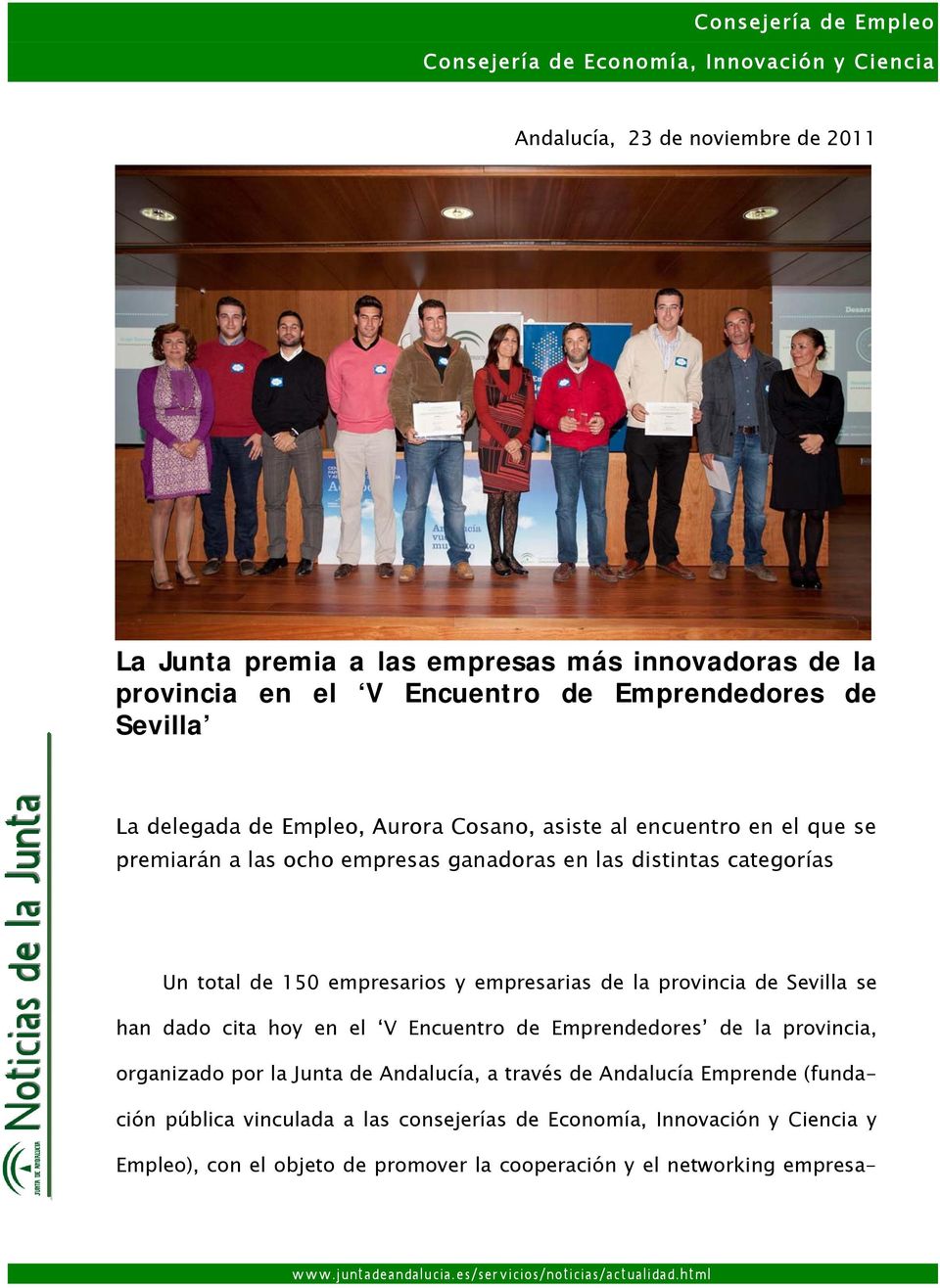 empresarias de la provincia de Sevilla se han dado cita hoy en el V Encuentro de Emprendedores de la provincia, organizado por la Junta de Andalucía, a través de