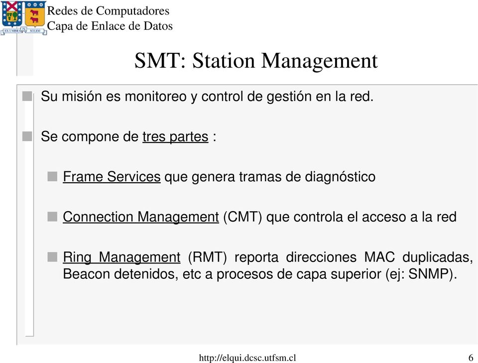 Management (CMT) que controla el acceso a la red Ring Management (RMT) reporta direcciones