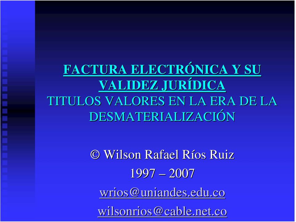 DESMATERIALIZACIÓN Wilson Rafael Ríos R