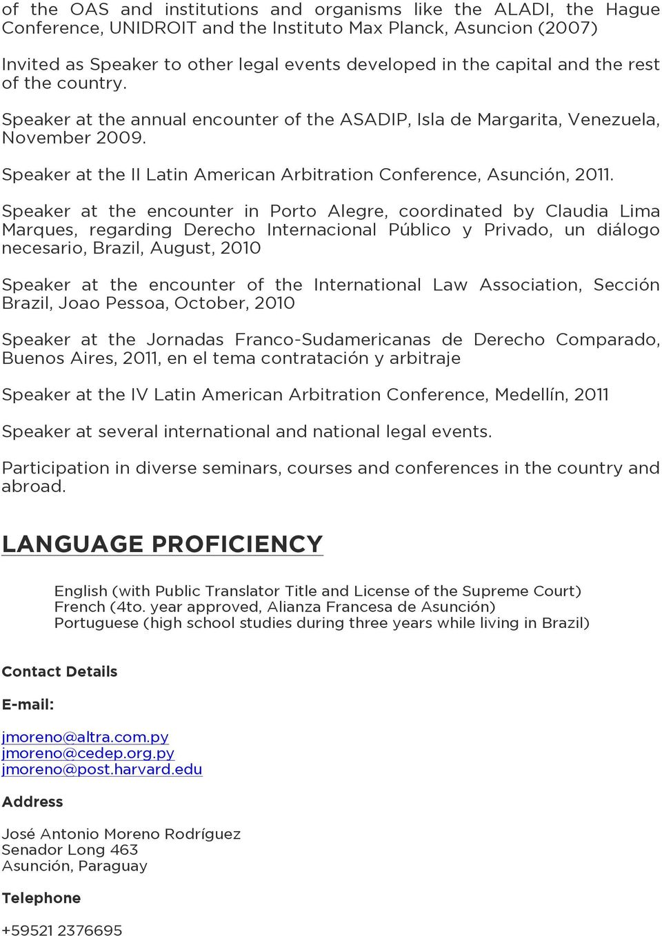 Speaker at the II Latin American Arbitration Conference, Asunción, 2011.