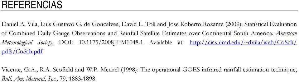 Estimates over Continental South America. American Meteorological Society, DOI: 10.1175/2008JHM1048.1 Available at: http://cics.