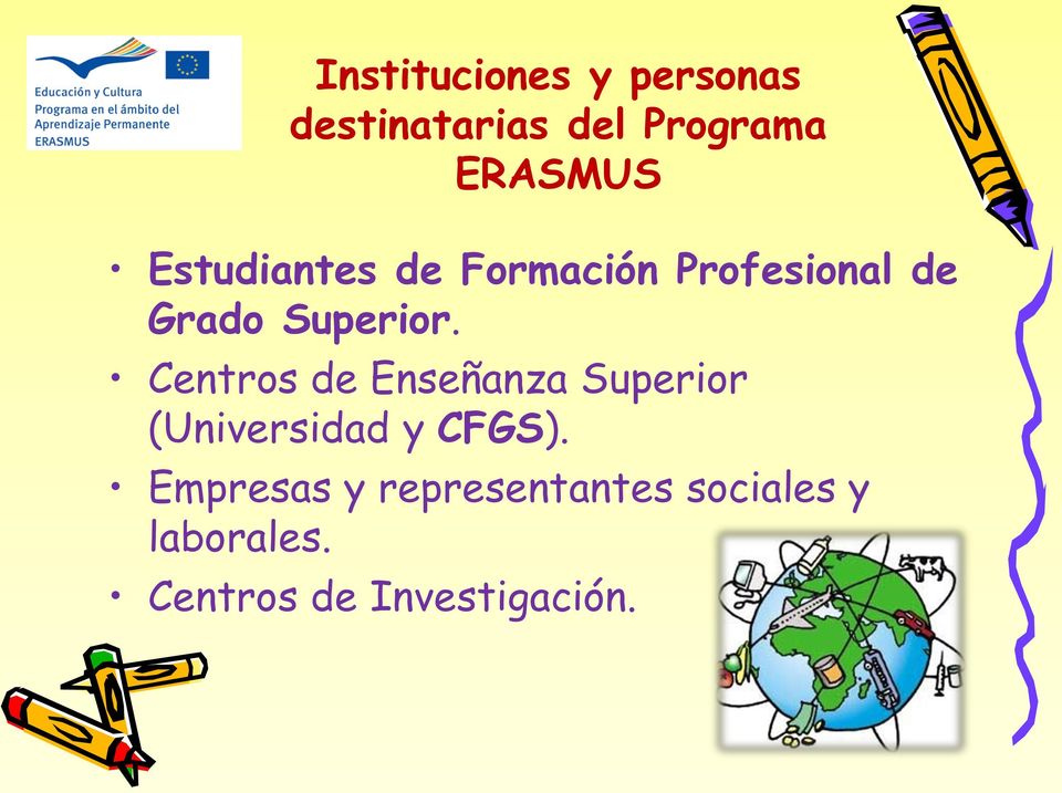 Centros de Enseñanza Superior (Universidad y CFGS).
