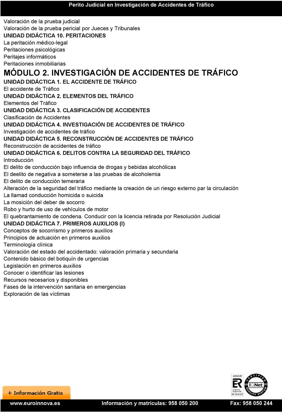 EL ACCIDENTE DE TRÁFICO El accidente de Tráfico UNIDAD DIDÁCTICA 2. ELEMENTOS DEL TRÁFICO Elementos del Tráfico UNIDAD DIDÁCTICA 3.