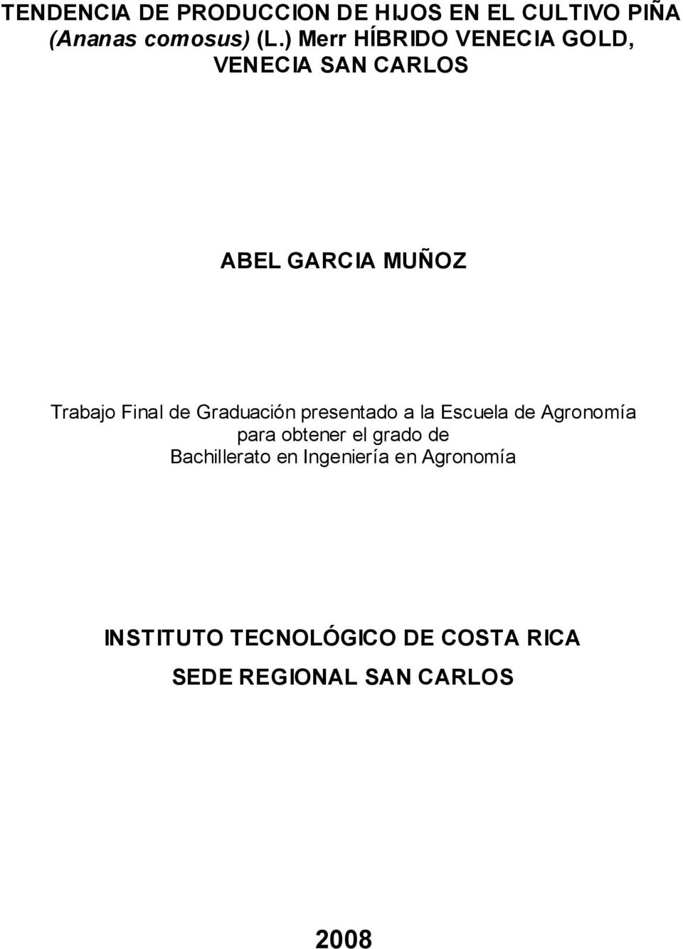 Graduación presentado a la Escuela de Agronomía para obtener el grado de