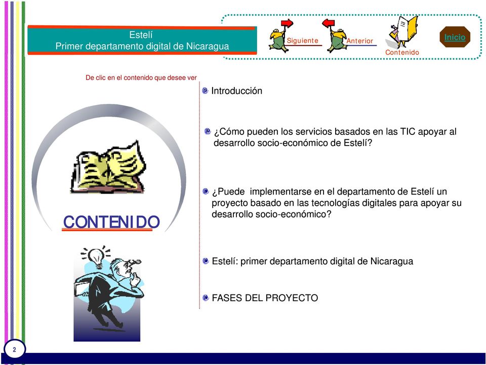 CONTENIDO Puede implementarse en el departamento de Estelí un proyecto basado en las