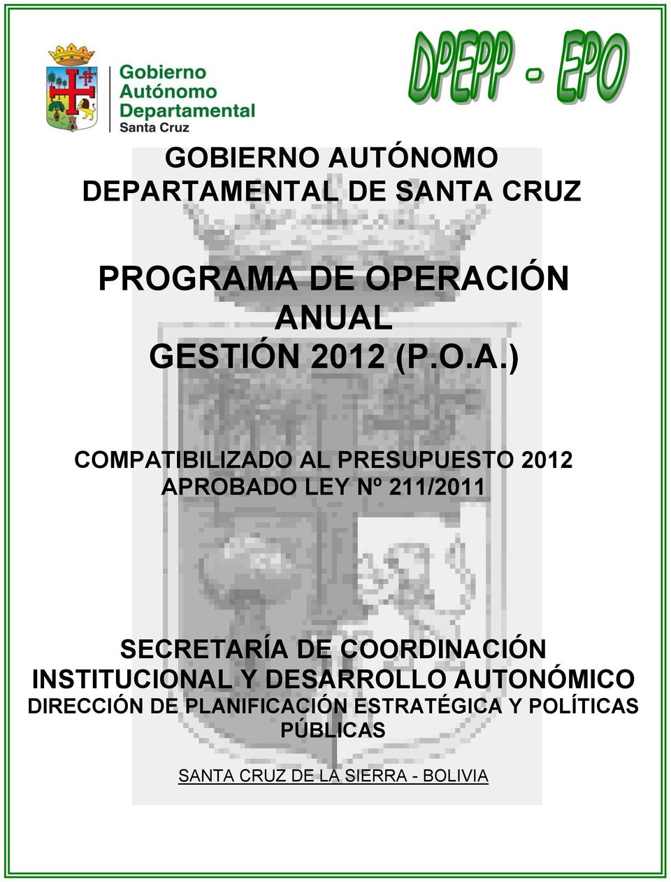 ) COMPATIBILIZADO AL PRESUPUESTO 2012 APROBADO LEY Nº 211/2011 SECRETARÍA DE