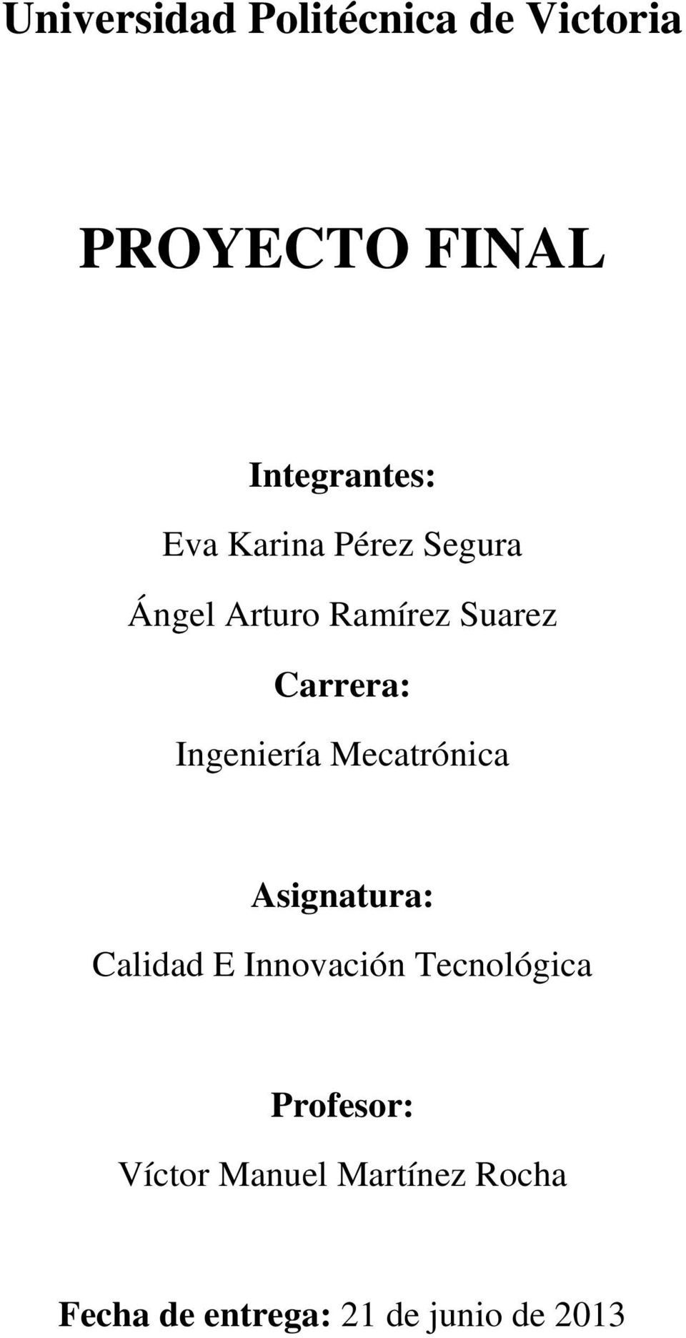 Mecatrónica Asignatura: Calidad E Innovación Tecnológica Profesor: