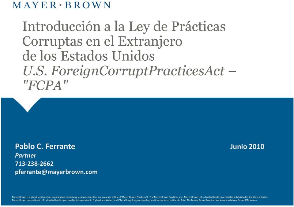 com Mayer Brown is a global legal services organization comprising legal practices that are separate entities ("Mayer Brown Practices").