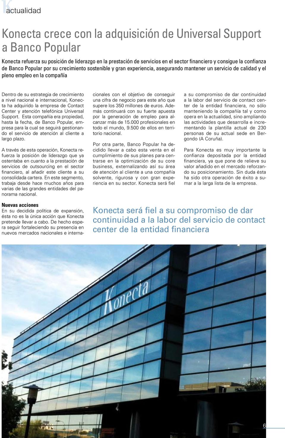 nacional e internacional, Konecta ha adquirido la empresa de Contact Center y atención telefónica Universal Support.