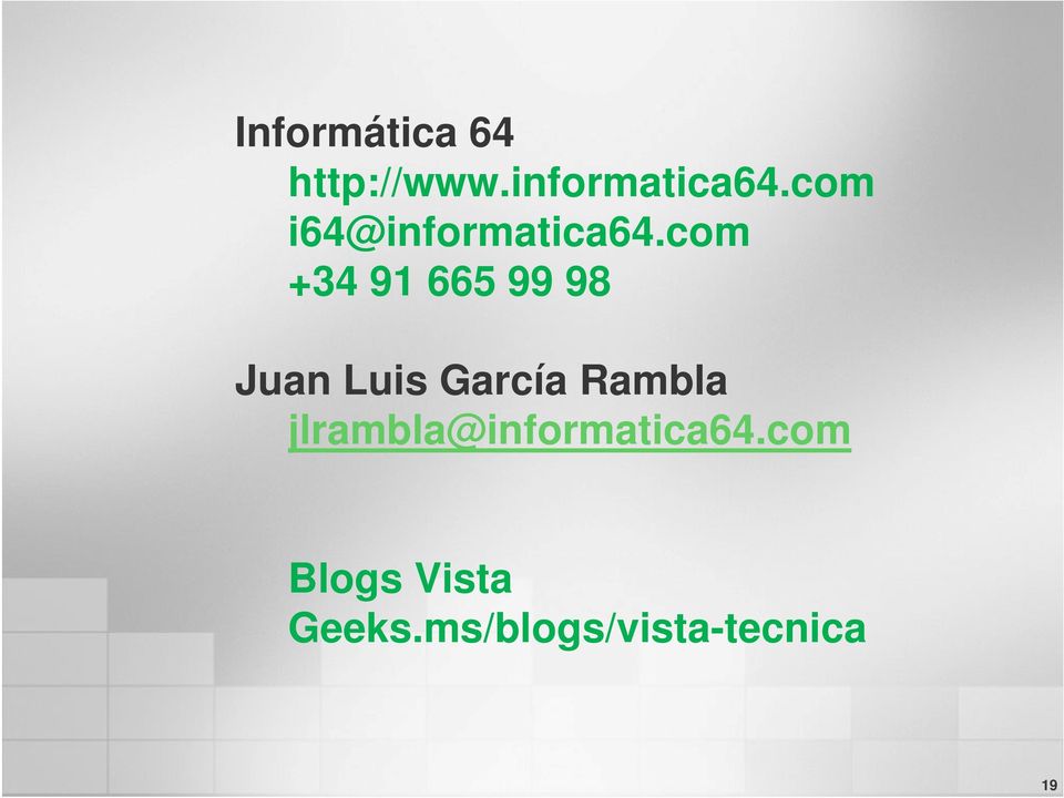 com +34 91 665 99 98 Juan Luis García Rambla