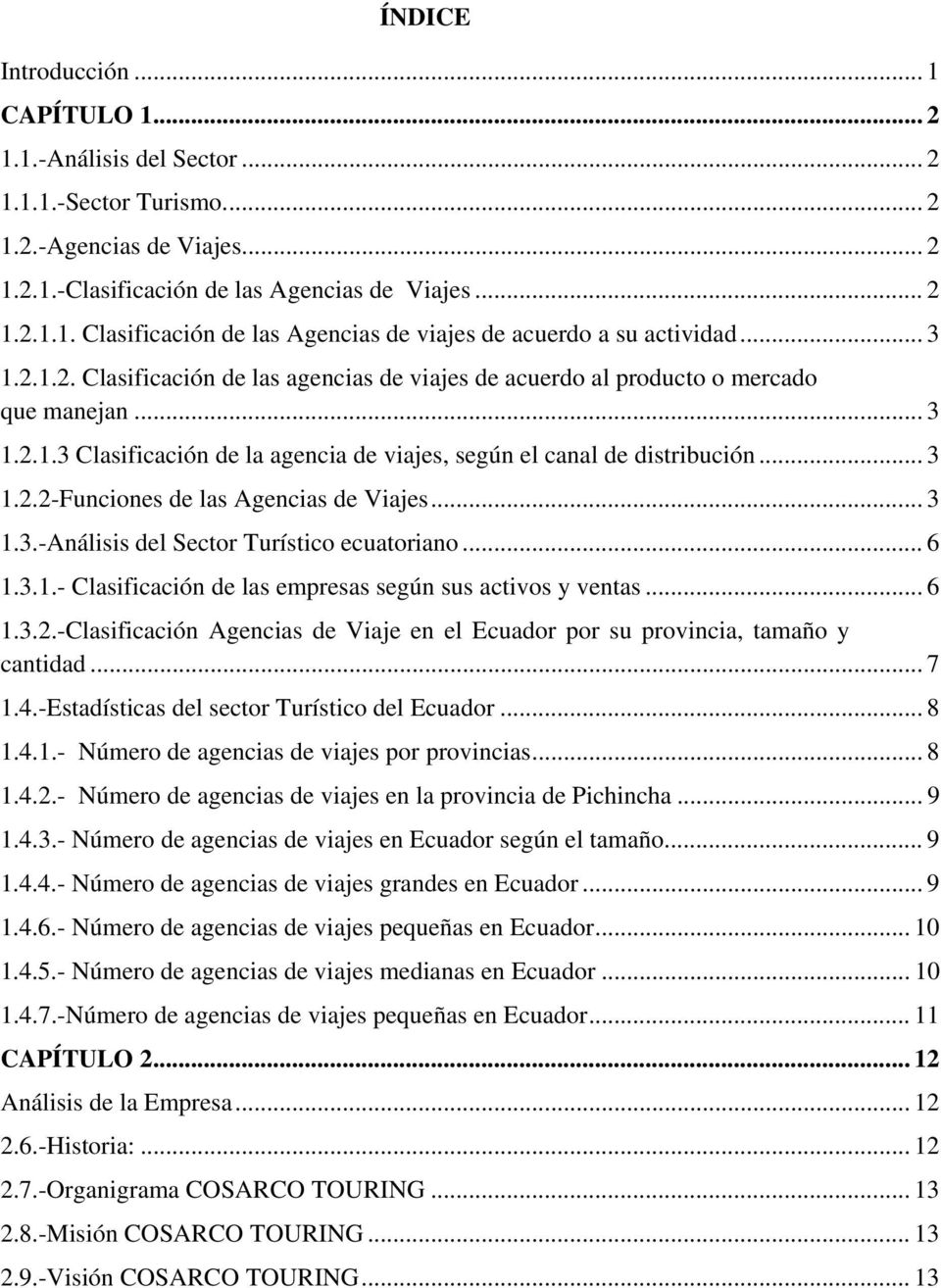 .. 3 1.3.-Análisis del Sector Turístico ecuatoriano... 6 1.3.1.- Clasificación de las empresas según sus activos y ventas... 6 1.3.2.