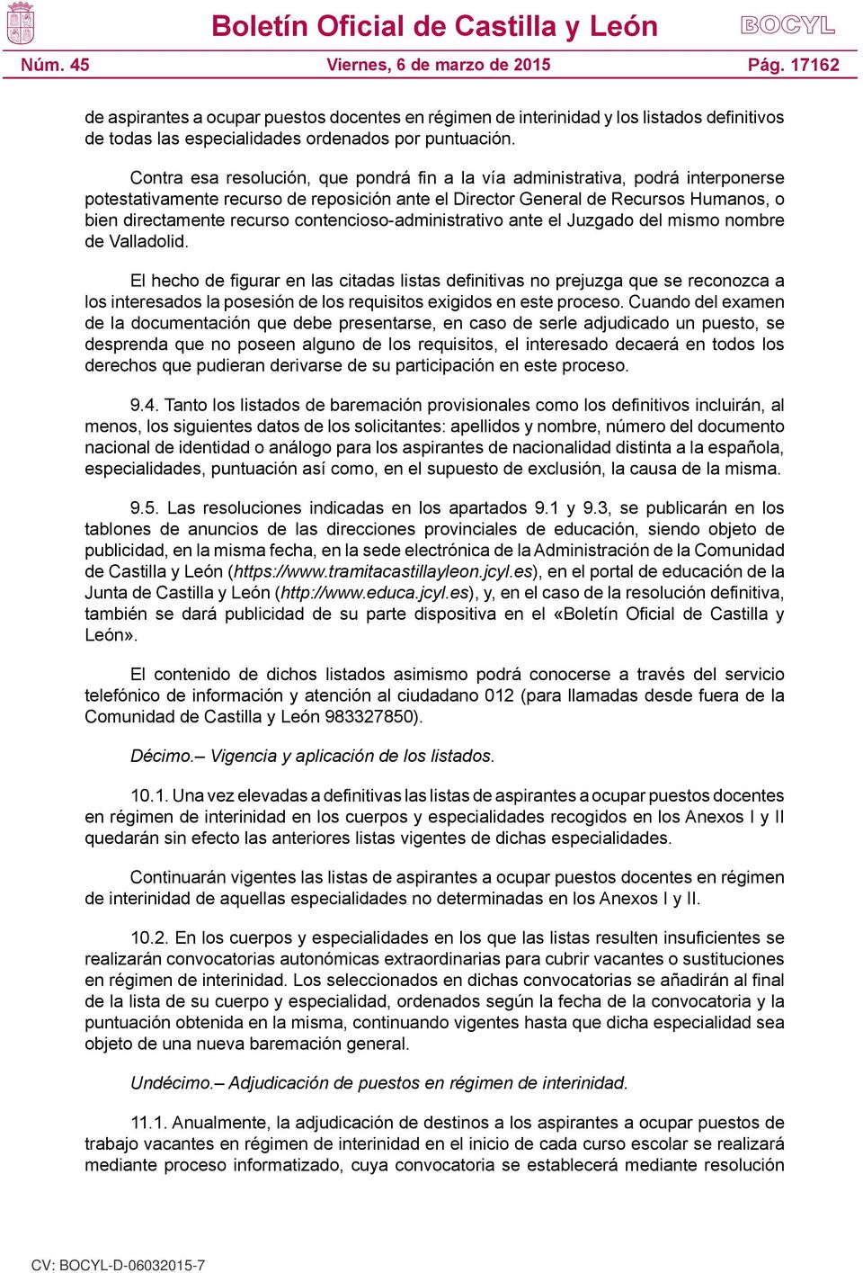 contencioso-administrativo ante el Juzgado del mismo nombre de Valladolid.