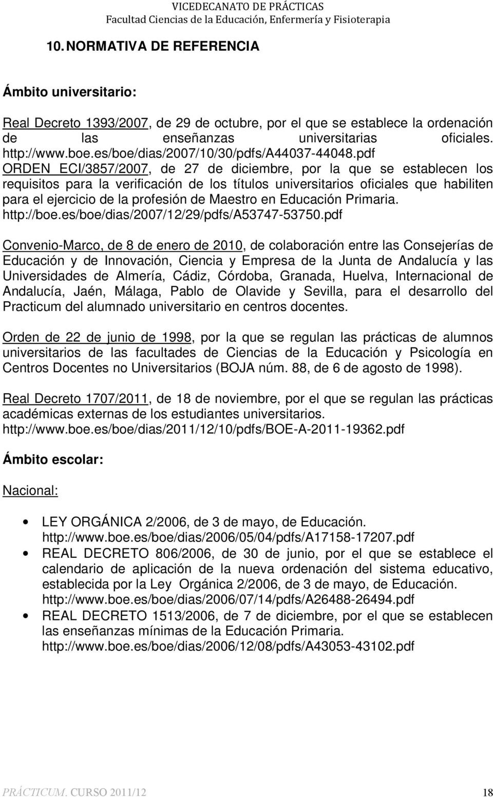 pdf ORDEN ECI/3857/2007, de 27 de diciembre, por la que se establecen los requisitos para la verificación de los títulos universitarios oficiales que habiliten para el ejercicio de la profesión de
