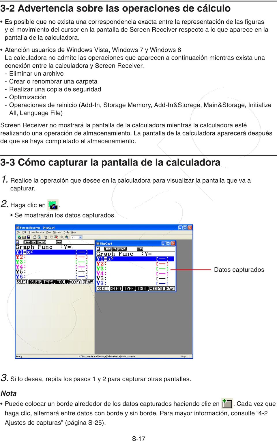 Atención usuarios de Windows Vista, Windows 7 y Windows 8 La calculadora no admite las operaciones que aparecen a continuación mientras exista una conexión entre la calculadora y Screen Receiver.