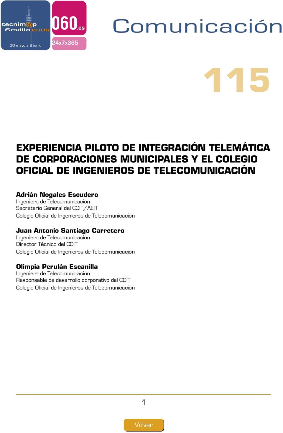 Telecomunicación Ingeniero de Telecomunicación Director Técnico del COIT Colegio Oficial de Ingenieros de