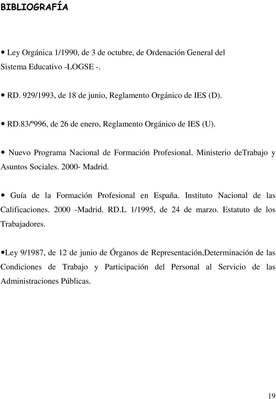 Instituto Nacional de las Calificaciones. 2000 -Madrid. RD.L 1/1995, de 24 de marzo. Estatuto de los Trabajadores.