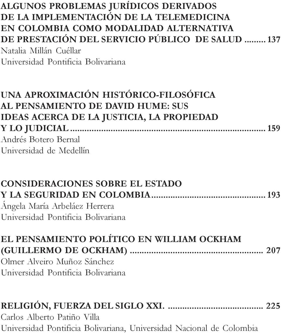 .. 159 Andrés Botero Bernal Universidad de Medellín CONSIDERACIONES SOBRE EL ESTADO Y LA SEGURIDAD EN COLOMBIA.