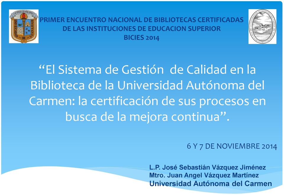 Carmen: la certificación de sus procesos en busca de la mejora continua.