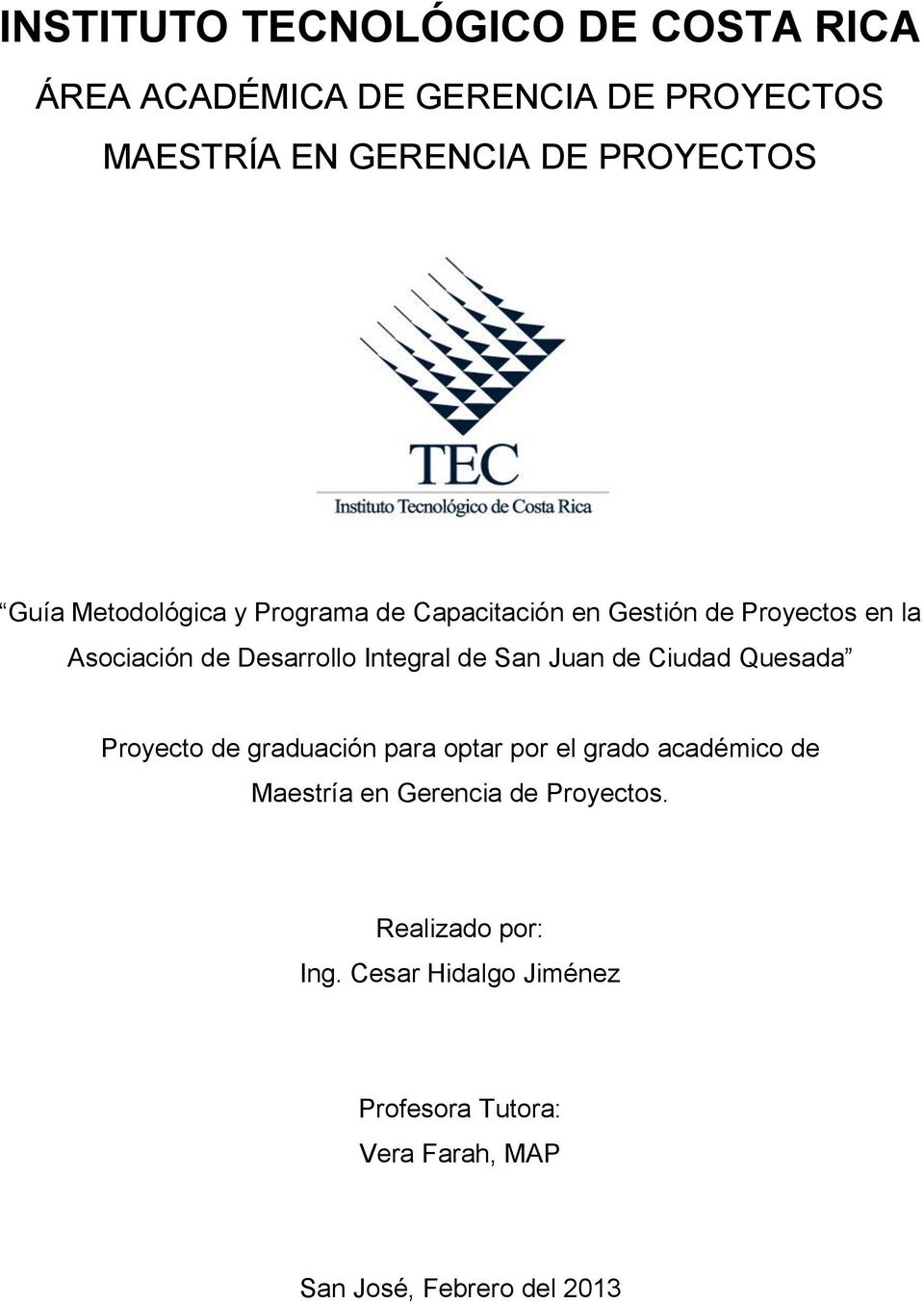 San Juan de Ciudad Quesada Proyecto de graduación para optar por el grado académico de Maestría en Gerencia de