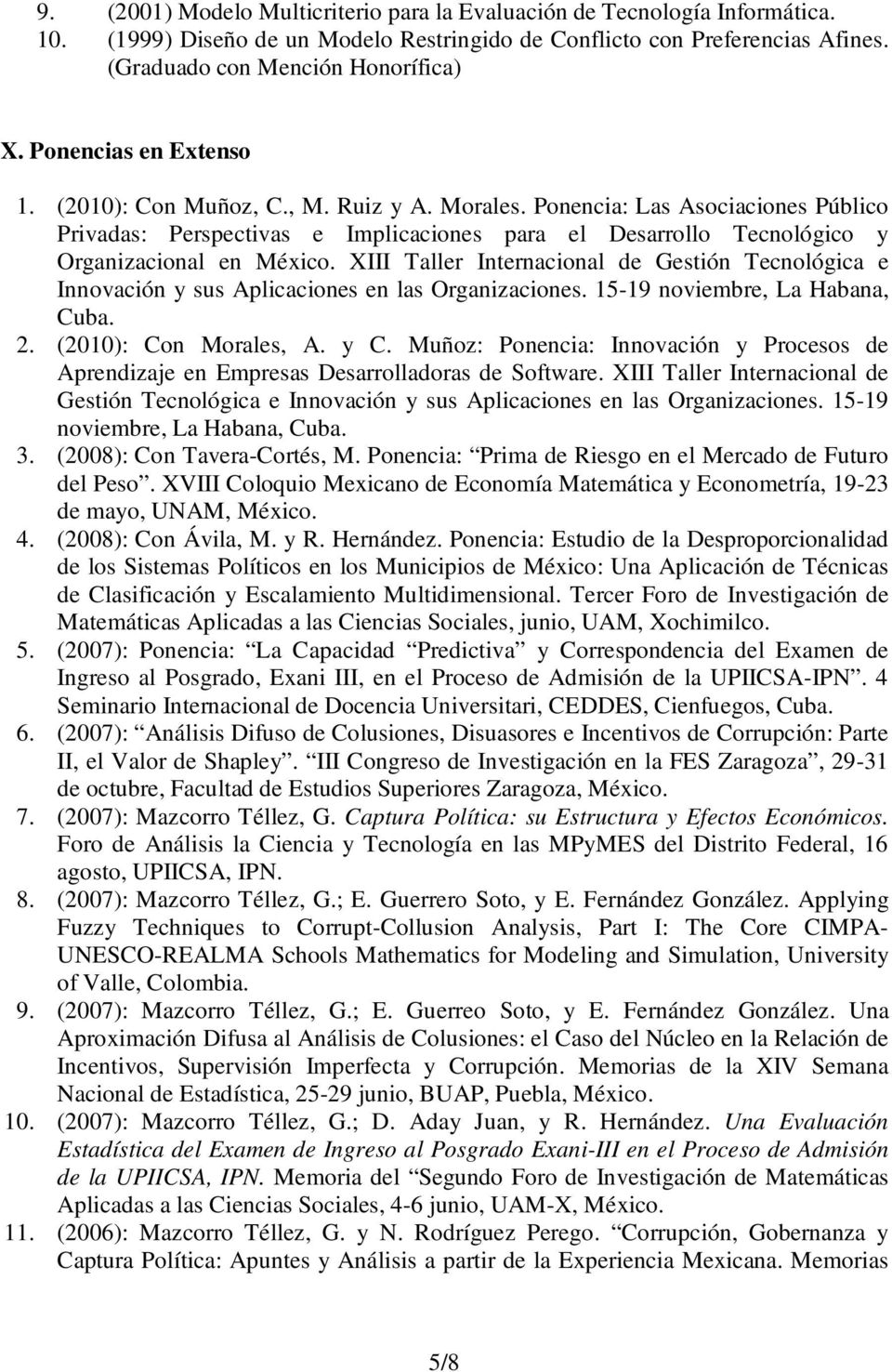 Ponencia: Las Asociaciones Público Privadas: Perspectivas e Implicaciones para el Desarrollo Tecnológico y Organizacional en México.