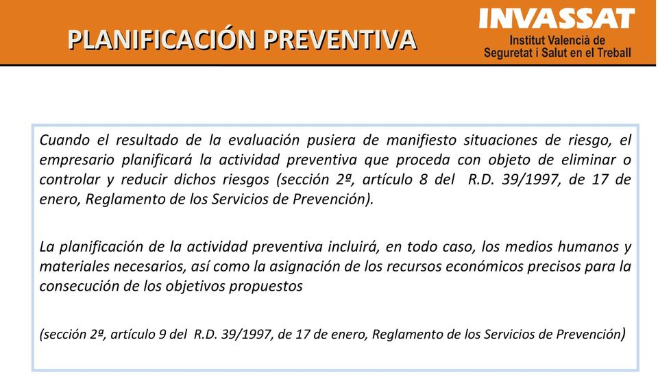 39/1997, de 17 de enero, Reglamento de los Servicios de Prevención).