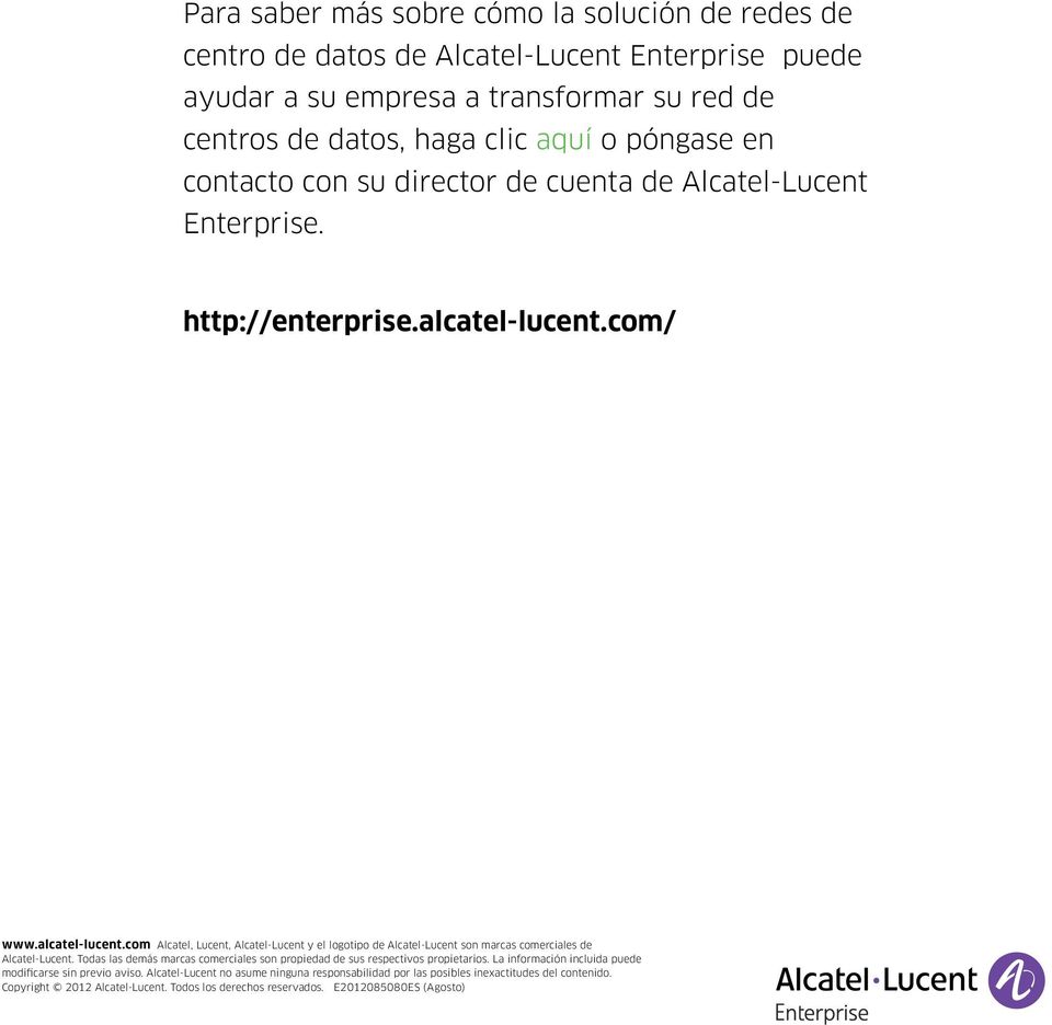 com/ www.alcatel-lucent.com Alcatel, Lucent, Alcatel-Lucent y el logotipo de Alcatel-Lucent son marcas comerciales de Alcatel-Lucent.