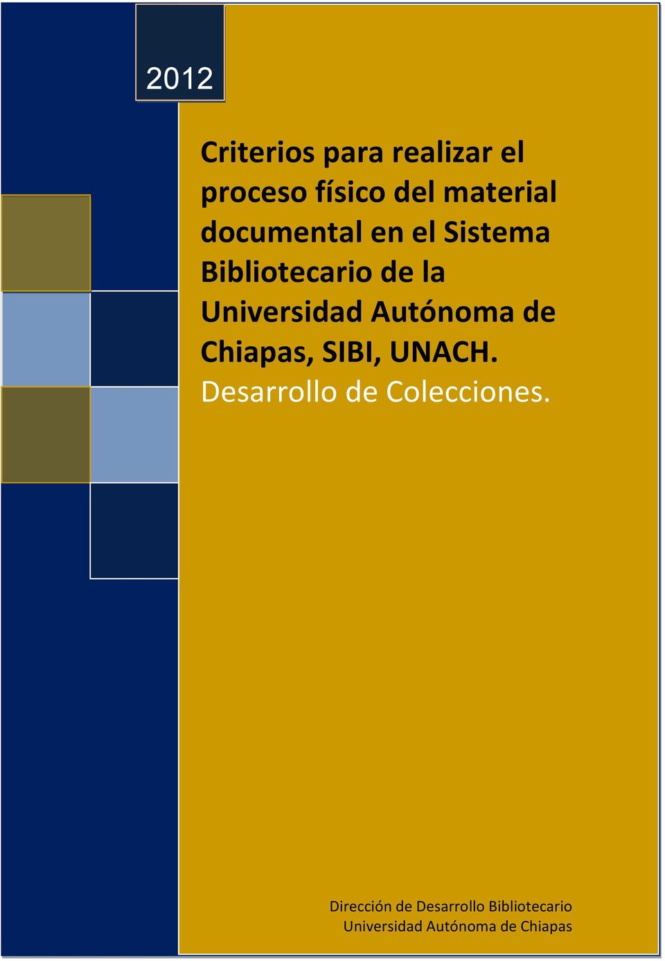Autónoma de Chiapas, SIBI, UNACH. Desarrollo de Colecciones.