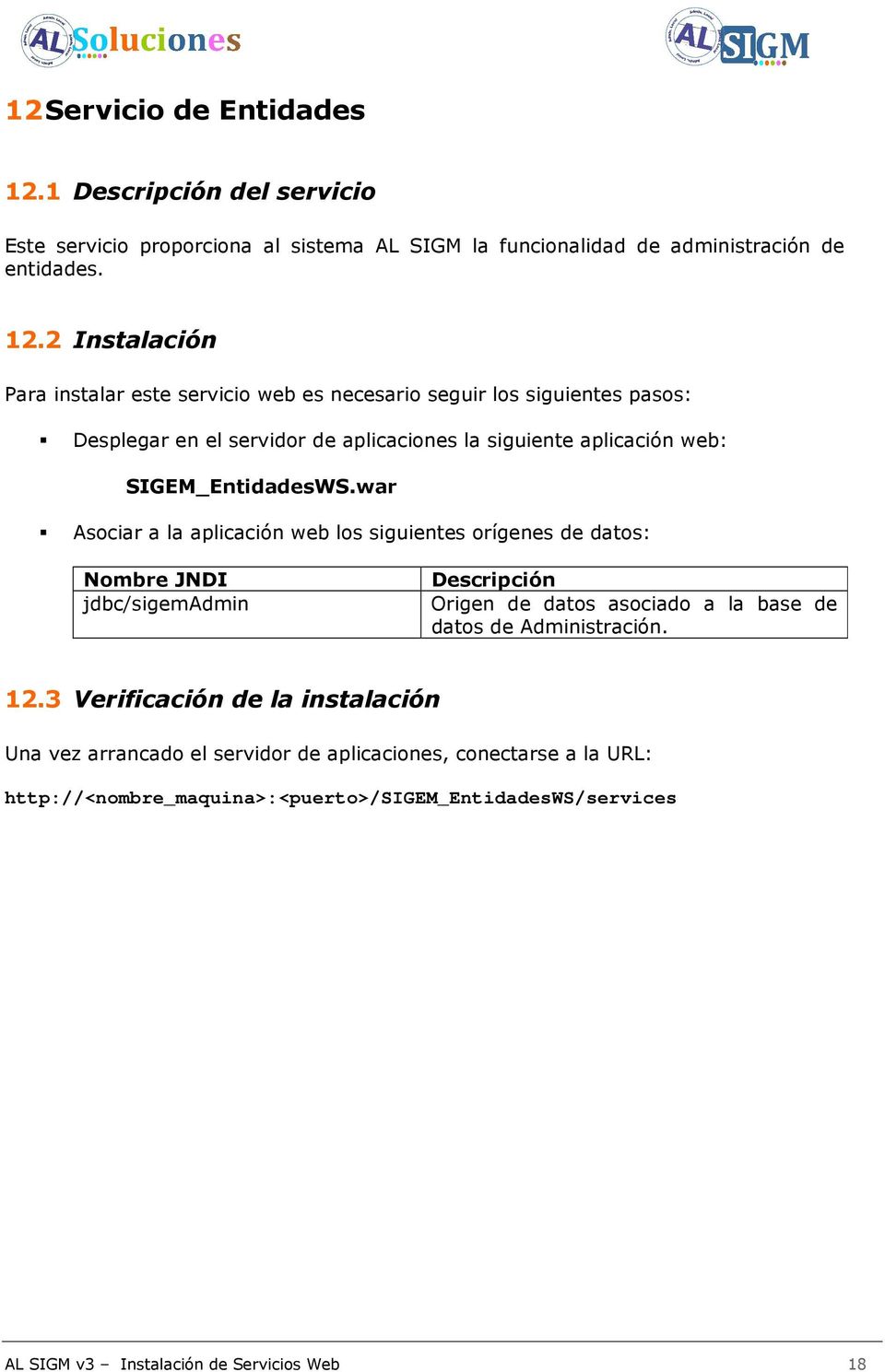 administración de entidades. 12.2 Instalación SIGEM_EntidadesWS.