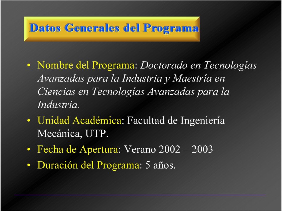 Industria. Unidad Académica: Facultad de Ingeniería Mecánica, UTP.