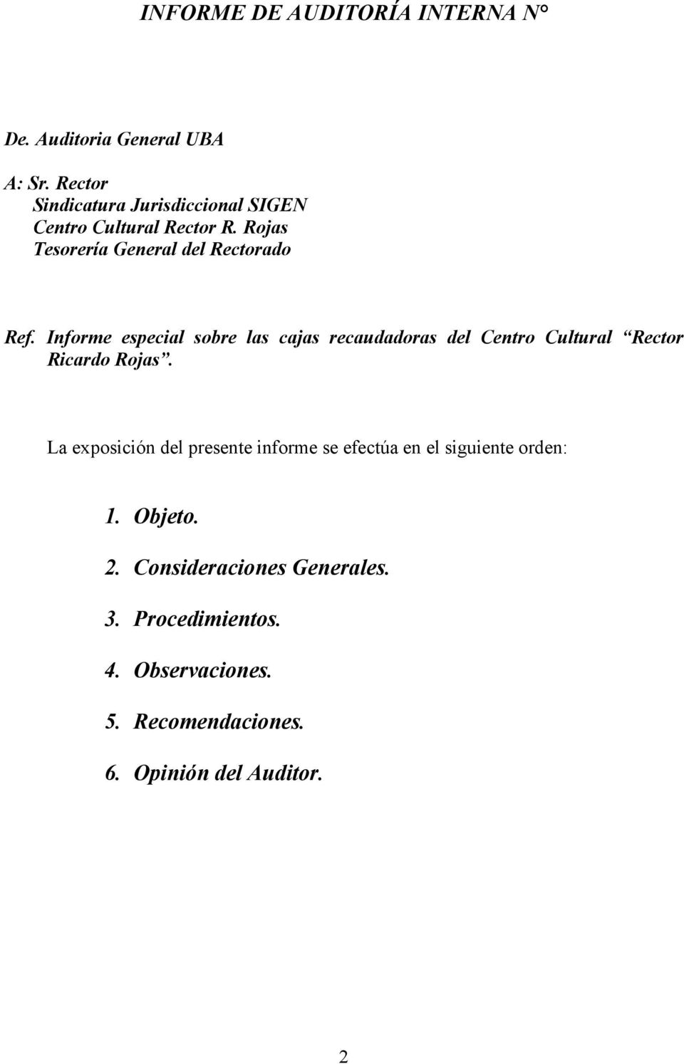 Informe especial sobre las cajas recaudadoras del Centro Cultural Rector Ricardo Rojas.