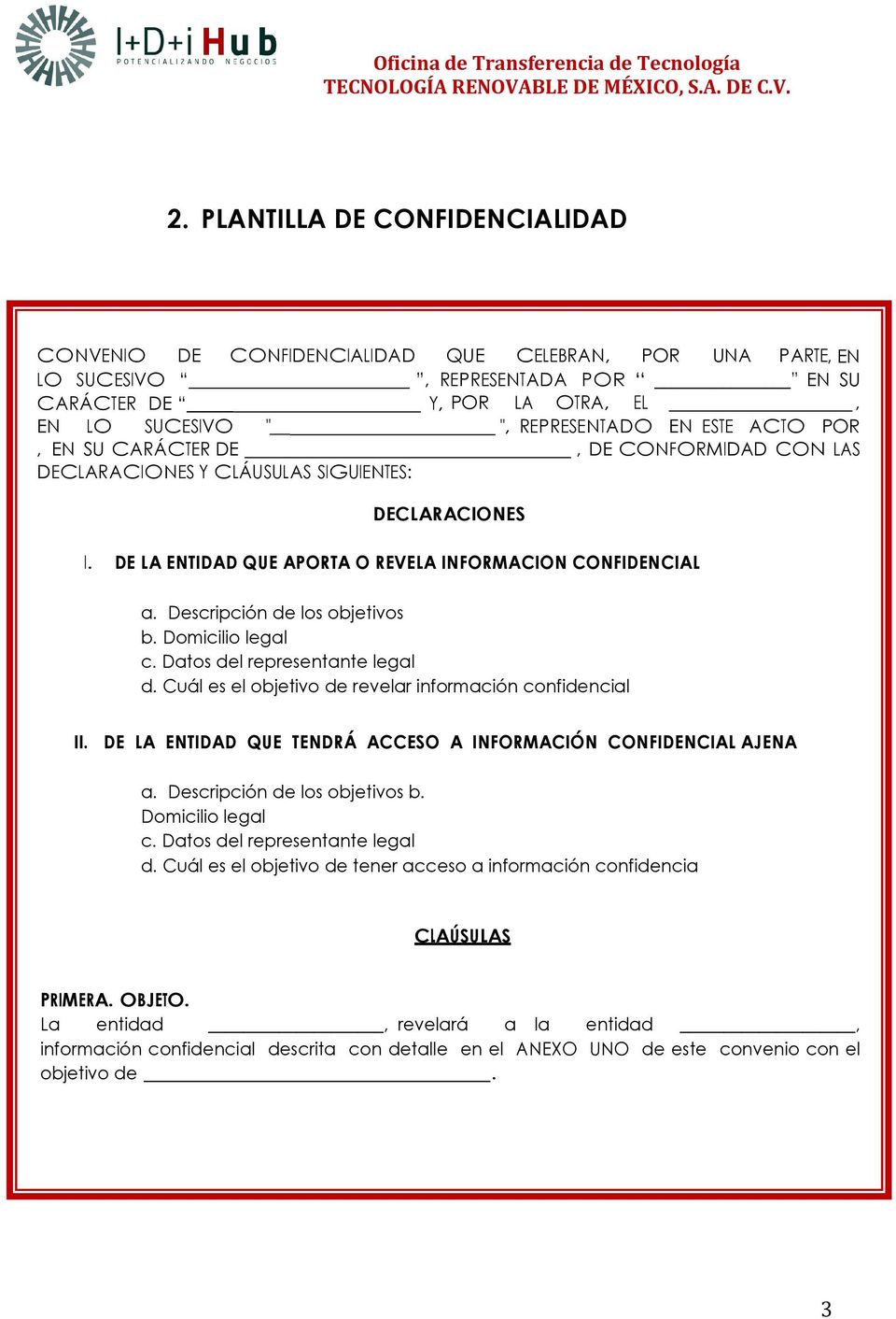 Descripción de los objetivos b. Domicilio legal c. Datos del representante legal d. Cuál es el objetivo de revelar información confidencial II.