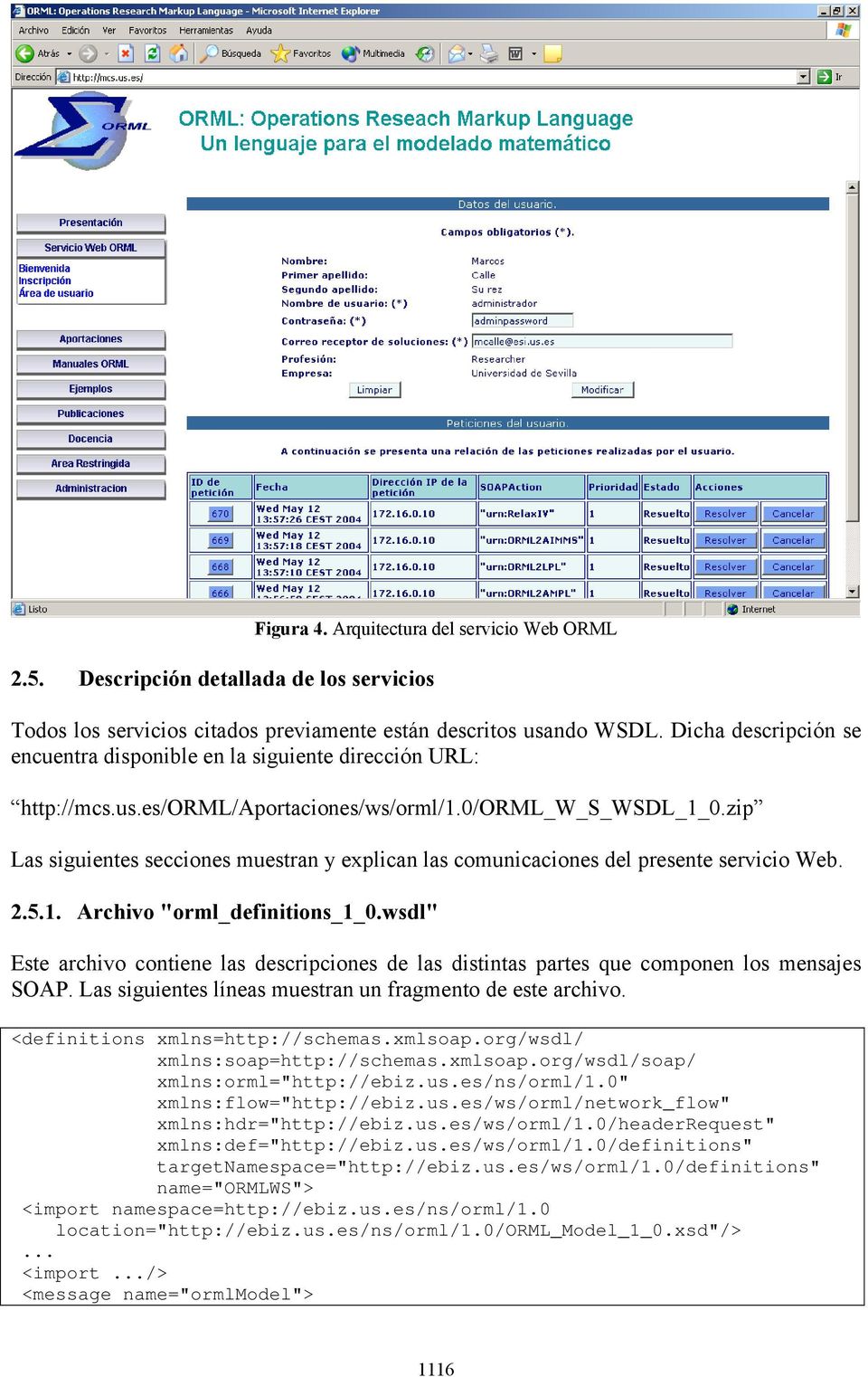 zip Las siguientes secciones muestran y explican las comunicaciones del presente servicio Web. 2.5.1. Archivo "orml_definitions_1_0.