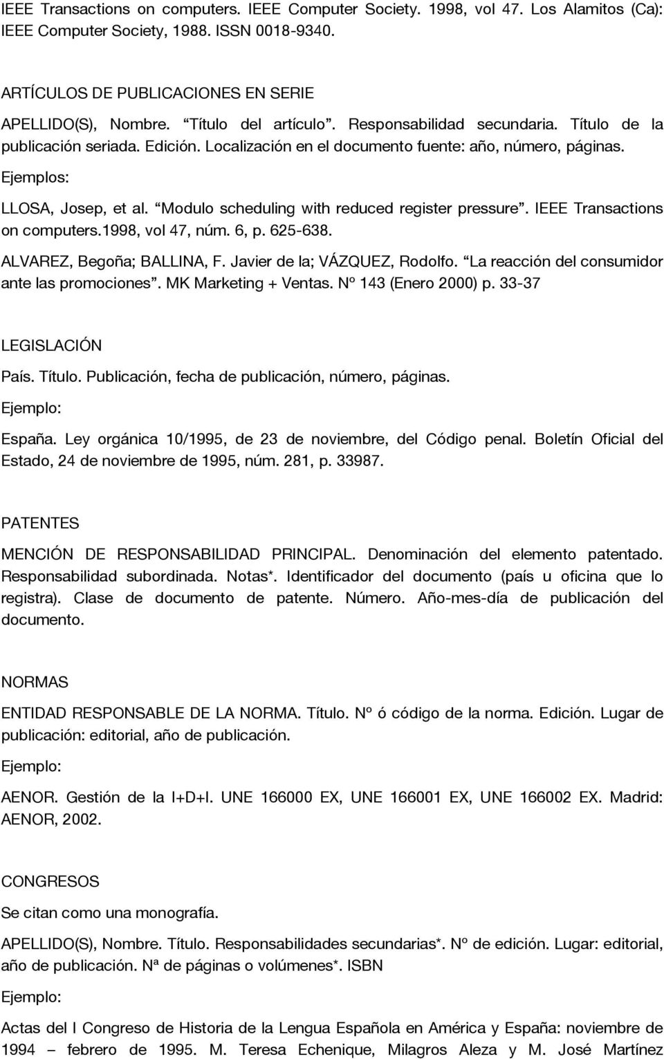 Modulo scheduling with reduced register pressure. IEEE Transactions on computers.1998, vol 47, núm. 6, p. 625-638. ALVAREZ, Begoña; BALLINA, F. Javier de la; VÁZQUEZ, Rodolfo.