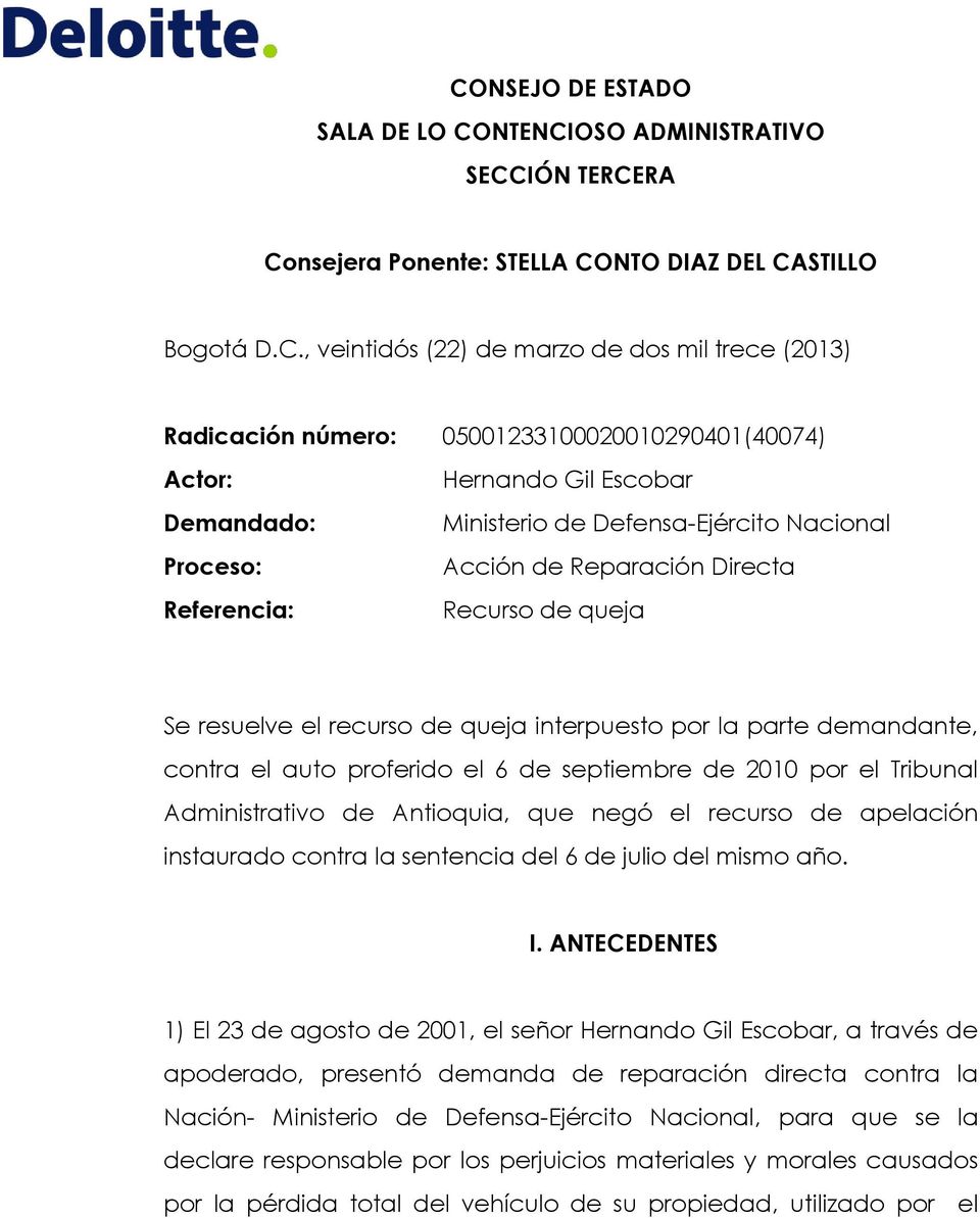 recurso de queja interpuesto por la parte demandante, contra el auto proferido el 6 de septiembre de 2010 por el Tribunal Administrativo de Antioquia, que negó el recurso de apelación instaurado
