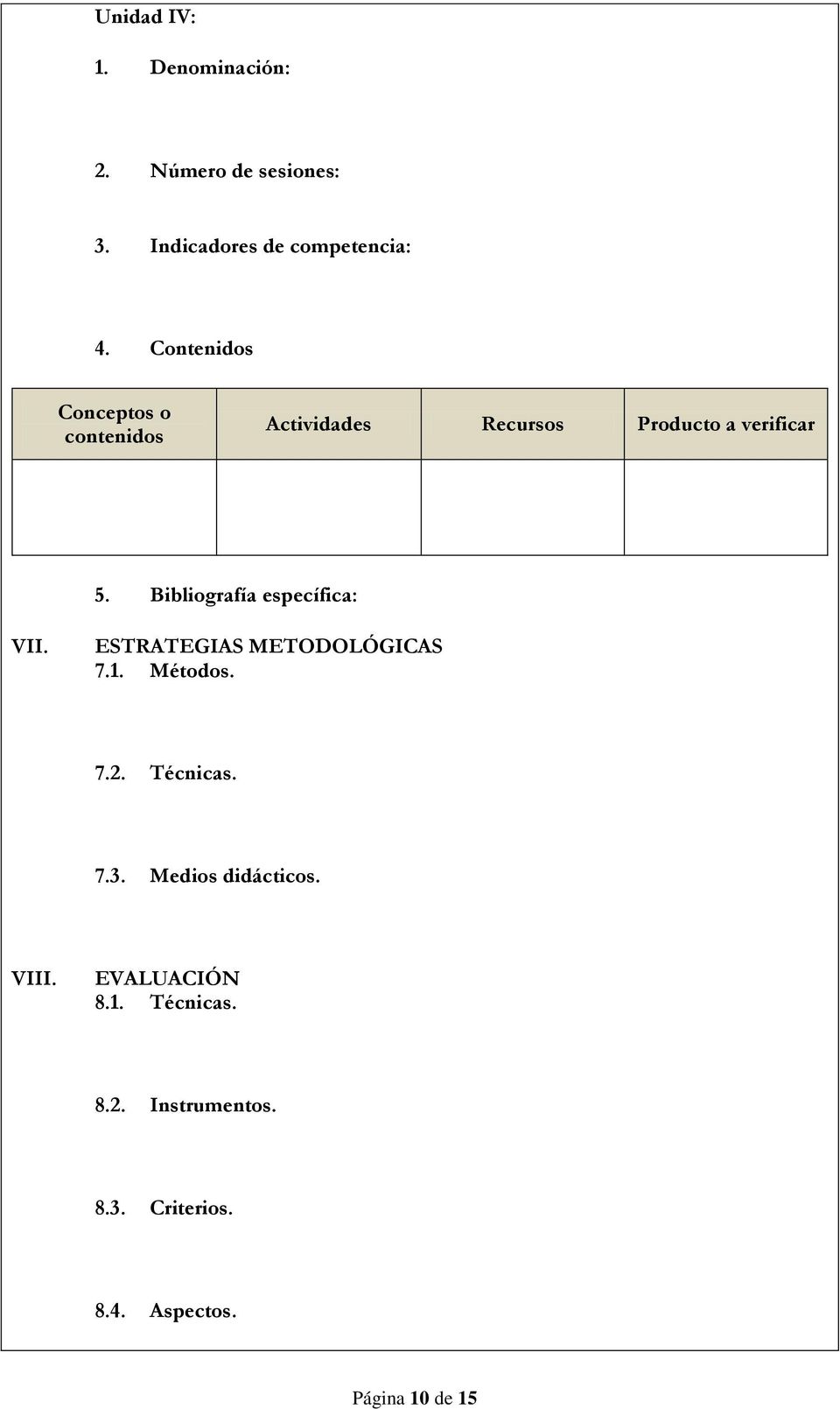 Bibliografía específica: VII. ESTRATEGIAS METODOLÓGICAS 7.1. Métodos. 7.2. Técnicas. 7.3.