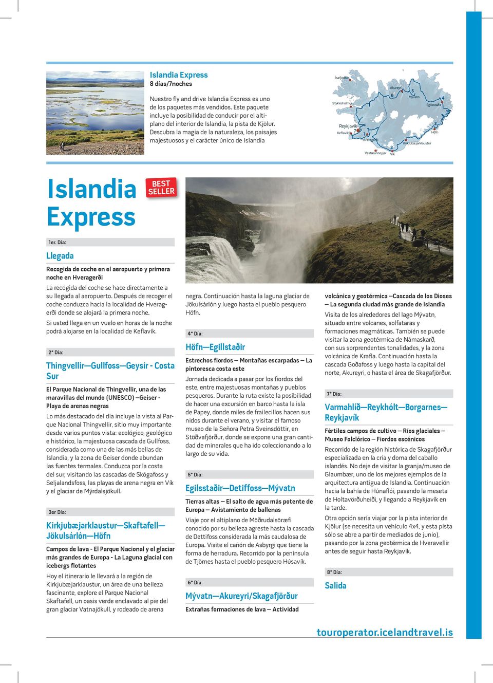 Descubra la magia de la naturaleza, los paisajes majestuosos y el carácter único de Islandia Islandia Express BEST SELLER 1er.
