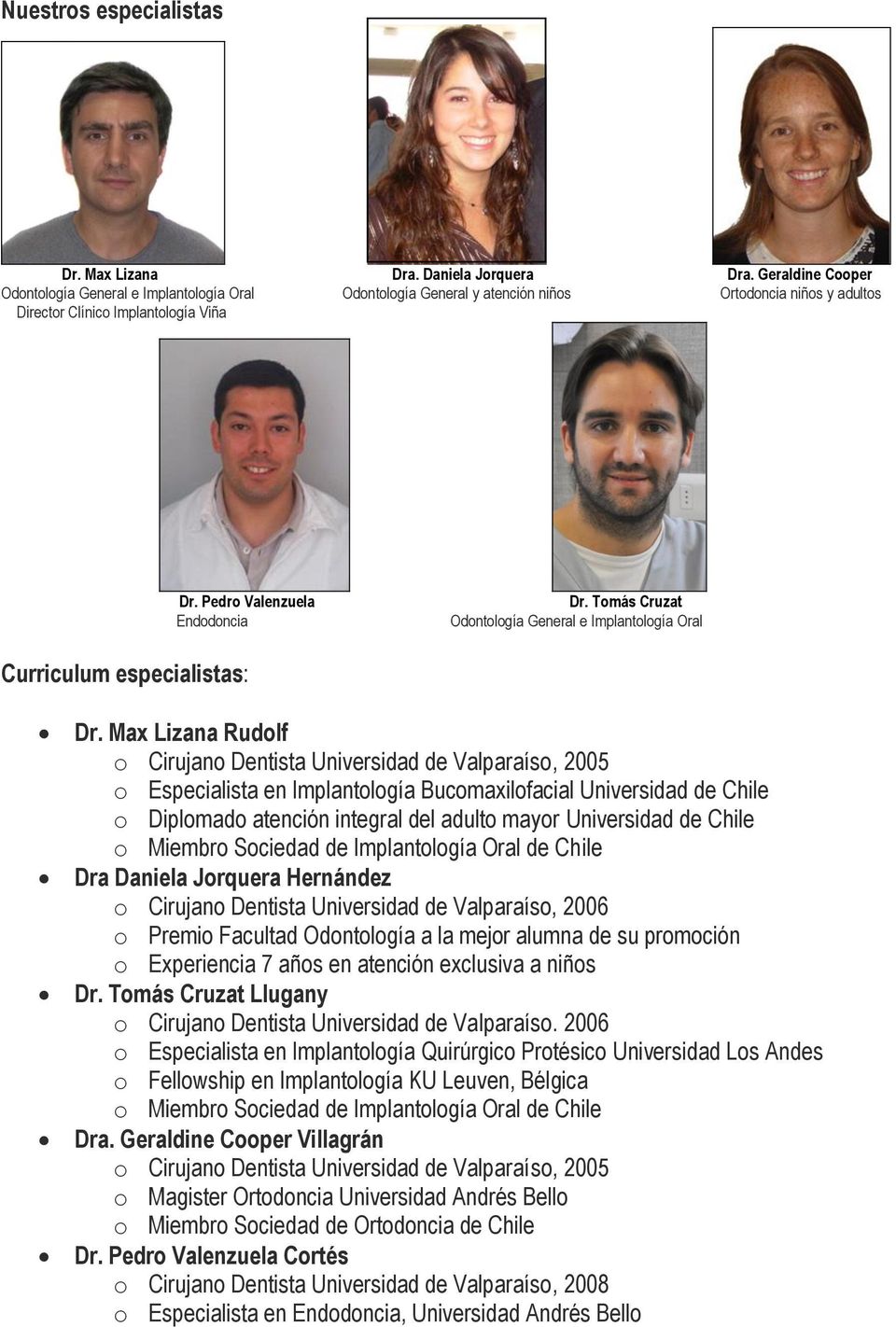 Tomás Cruzat Odontología General e Implantología Oral Curriculum especialistas: Dr.