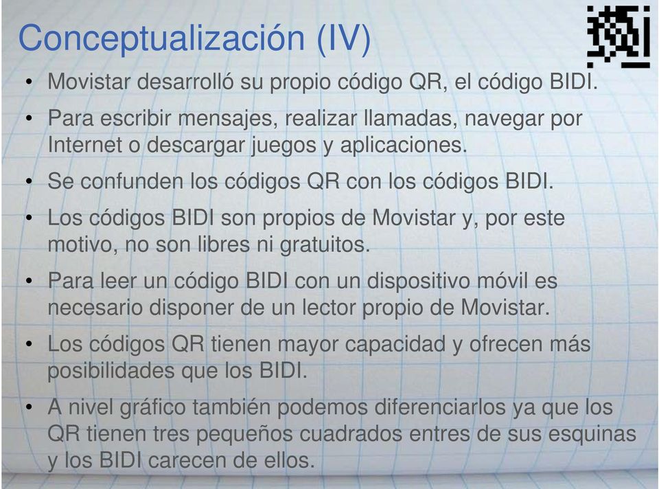 Los códigos BIDI son propios de Movistar y, por este motivo, no son libres ni gratuitos.