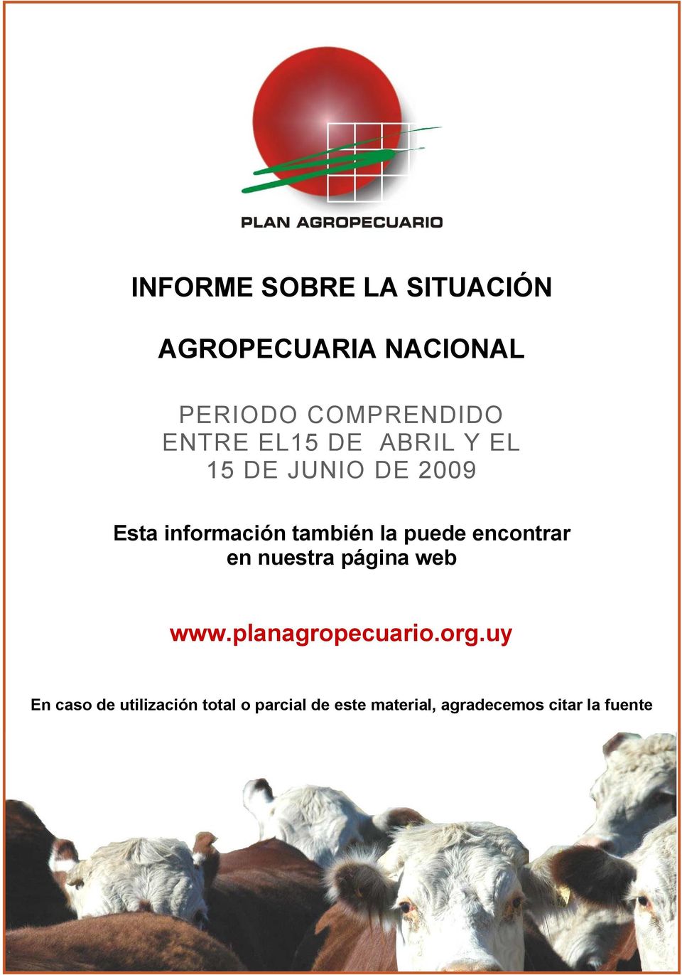 puede encontrar en nuestra página web www.planagropecuario.org.