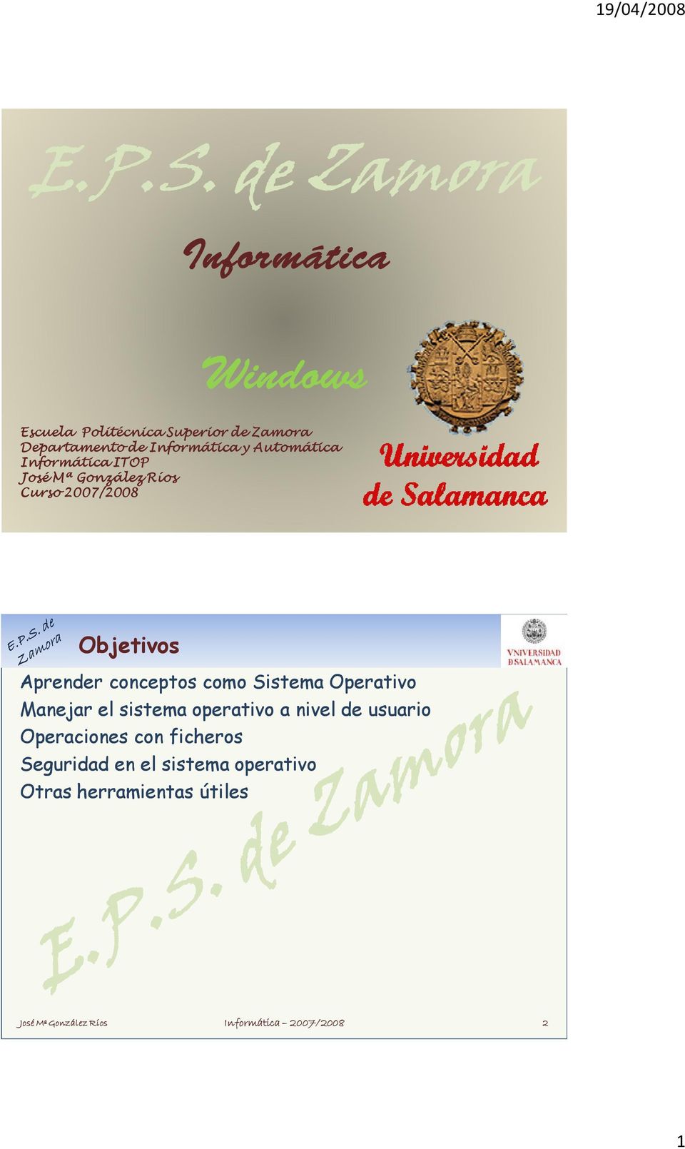 Informática y Automática Informática ITOP Curso 2007/2008 Objetivos Aprender conceptos