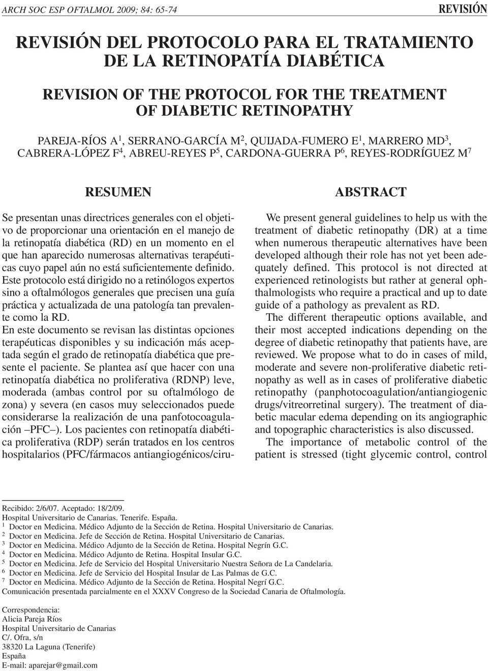 proporcionar una orientación en el manejo de la retinopatía diabética (RD) en un momento en el que han aparecido numerosas alternativas terapéuticas cuyo papel aún no está suficientemente definido.
