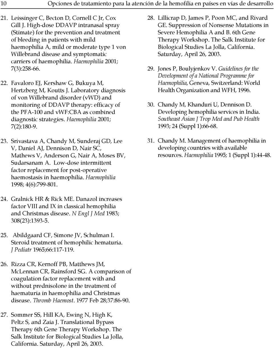 haemophilia. Haemophilia 2001; 7(3):258-66. 22. Favaloro EJ, Kershaw G, Bukuya M, Hertzberg M, Koutts J.