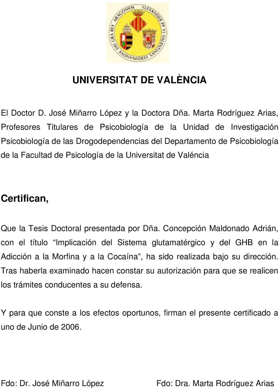 Universitat de Valéncia Certifican, Que la Tesis Doctoral presentada por Dña.